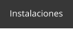 Instalaciones